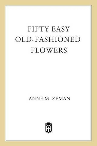 Fifty Easy Old-Fashioned Flowers
