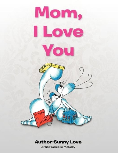 Mom, I Love You
