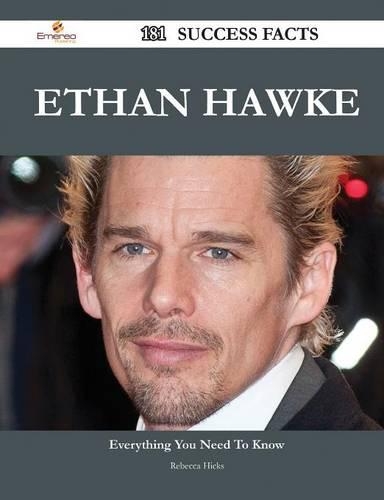 Ethan Hawke 181 Success Facts - Everything You Need to Know about Ethan Hawke