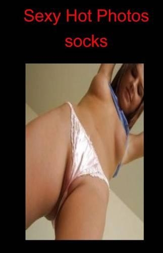 Sexy Hot Photos - Socks