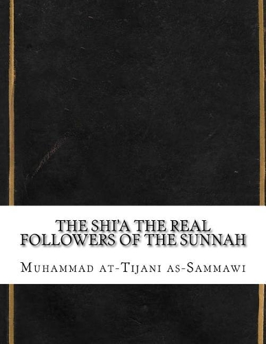 The Shi'a the Real Followers of the Sunnah