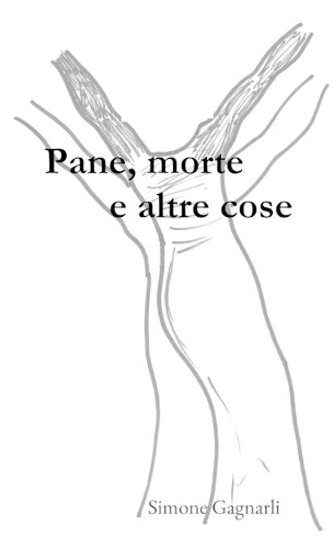 Pane, morte e altre cose