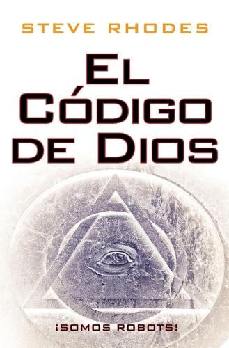 El Código de Dios: ¡Somos robots!