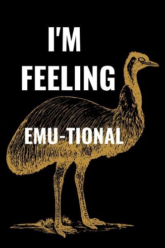 I'm Feeling Emu-Tional: Bird Lovers Dot Grid Journal, Bulleted Writing Log, Dot Grid Notebook Sheets to Write Inspirations, Journaling Diary Perfect Gift for Bird Lovers an