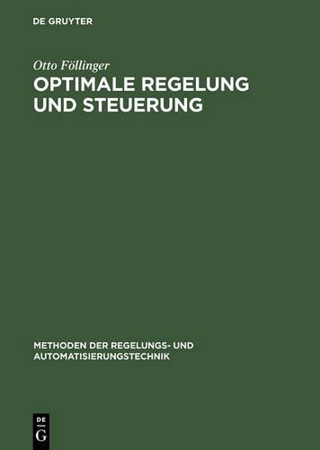 Optimale Regelung Und Steuerung: (Methoden Der Regelungs- Und Automatisierungstechnik)
