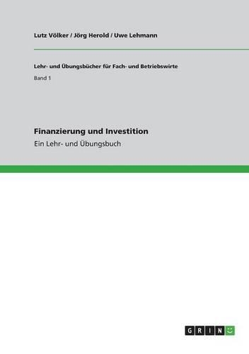 Finanzierung und Investition: Ein Lehr- und Übungsbuch(German)