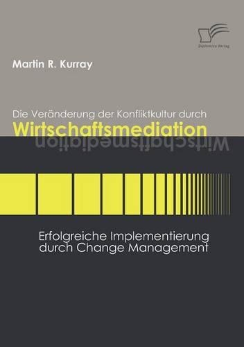 Die Veränderung der Konfliktkultur durch Wirtschaftsmediation