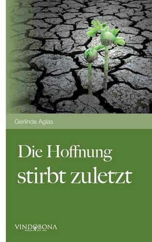 Die Hoffnung Stirbt Zuletzt: (German)