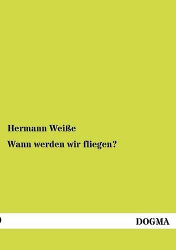 Wann werden wir fliegen?: (German)
