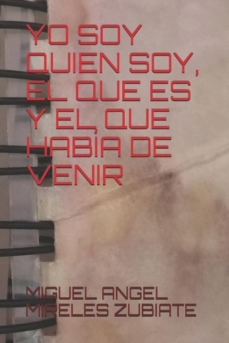 Yo Soy Quien Soy, El Que Es Y El Que Había de Venir