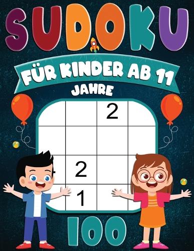 100 Sudoku für Kinder Ab 11 Jahre