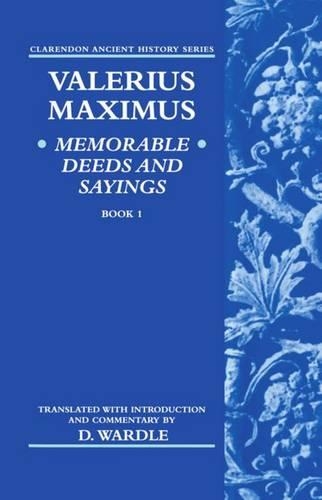 Valerius Maximus' Memorable Deeds and Sayings Book 1: (Clarendon Ancient History Series)