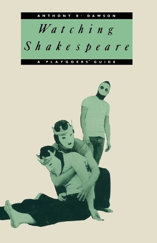Watching Shakespeare: A Playgoers' Guide(0)