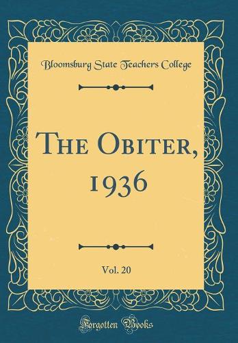 The Obiter, 1936, Vol. 20 (Classic Reprint)