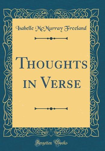 Thoughts in Verse (Classic Reprint)