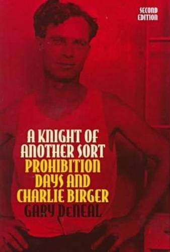 A Knight of Another Sort: Prohibition Days and Charlie Birger(Shawnee Classics)