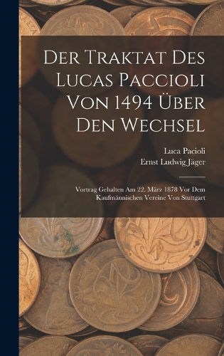 Der Traktat Des Lucas Paccioli Von 1494 Über Den Wechsel