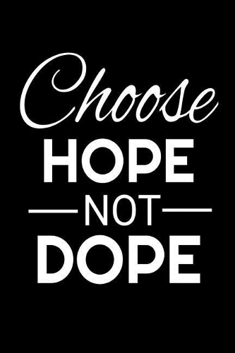 Choose Hope Not Dope