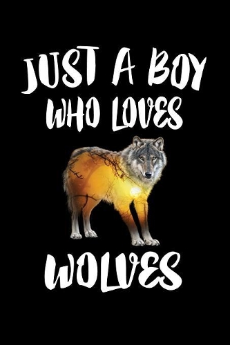 Just A Boy Who Loves Wolves