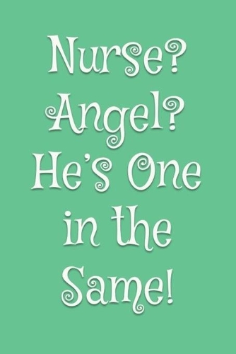 Nurse? Angel? He's One in the Same!