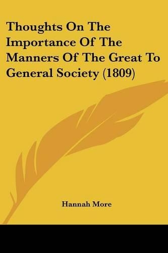 Thoughts On The Importance Of The Manners Of The Great To General Society (1809)
