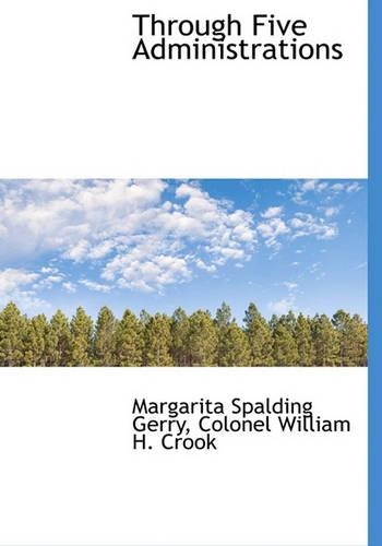 Through Five Administrations