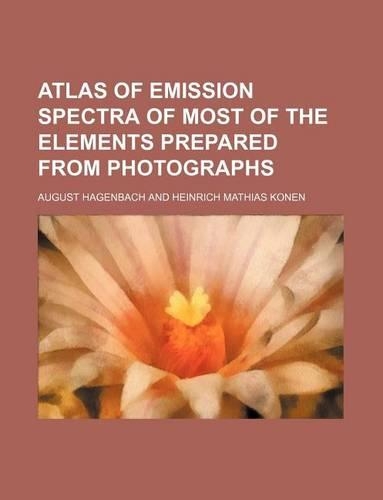 Atlas of Emission Spectra of Most of the Elements Prepared from Photographs