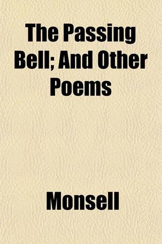 The Passing Bell; And Other Poems