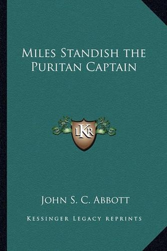 Miles Standish the Puritan Captain