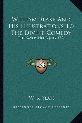William Blake And His Illustrations To The Divine Comedy: The Savoy No. 3 July 1896(English)