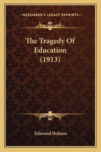 The Tragedy Of Education (1913): (English)