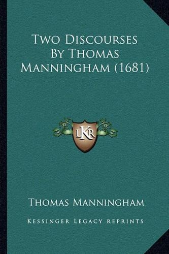 Two Discourses By Thomas Manningham (1681): (English)
