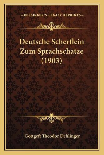 Deutsche Scherflein Zum Sprachschatze (1903)