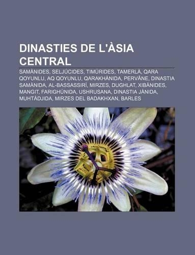 Dinasties de L'Asia Central: Samanides, Seljucides, Timurides, Tamerla, Qara Qoyunlu, Aq Qoyunlu, Qarakhanida, Pervane, Dinastia Samanida(Catalan)