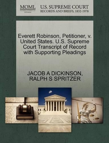 Everett Robinson, Petitioner, V. United States. U.S. Supreme Court Transcript of Record with Supporting Pleadings