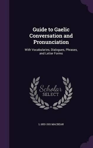 Guide to Gaelic Conversation and Pronunciation
