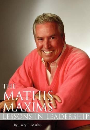 The Mathis Maxims: Lessons in Leadership(English)