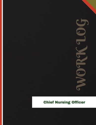 Chief Nursing Officer Work Log