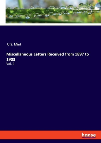 Miscellaneous Letters Received from 1897 to 1903: Vol. 2