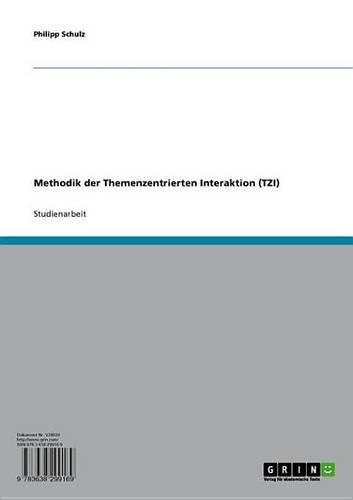 Methodik Der Themenzentrierten Interaktion (Tzi)