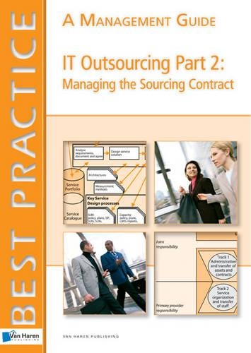 IT Outsourcing: Part 2 Managing the Contract - A Management Guide(Best Practice: Business Management)