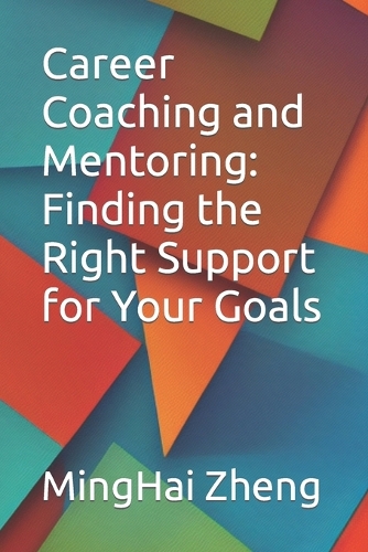 Career Coaching and Mentoring: Finding the Right Support for Your Goals