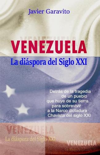Venezuela la diáspora del siglo XXI