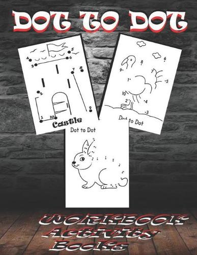 Dot To Dot Workbook Activity Books: school zone, Activities for learning, Preschool to Kindergarten, Connect the Dots, dot to dot for kids