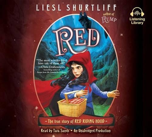 Red: The True Story of Red Riding Hood