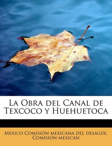 La Obra del Canal de Texcoco y Huehuetoca