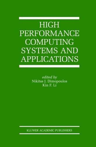High Performance Computing Systems and Applications: (657 The Springer International Series in Engineering and Computer Science)