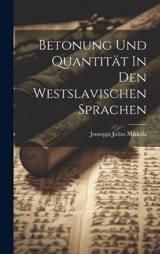 Betonung Und Quantität In Den Westslavischen Sprachen
