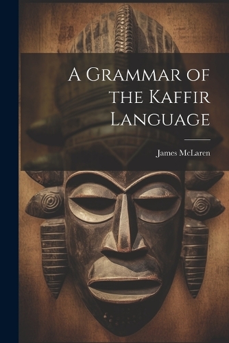 A Grammar of the Kaffir Language
