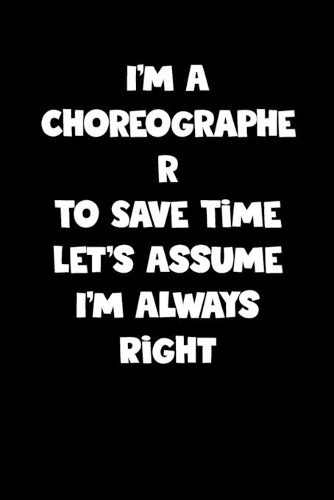 Choreographer Notebook - Choreographer Diary - Choreographer Journal - Funny Gift for Choreographer